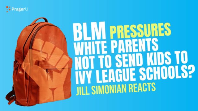 BLM Pressures White Parents Not to Send Kids to Ivy League Schools