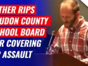 Father Rips Loudon County School Board For Covering Up Assault
