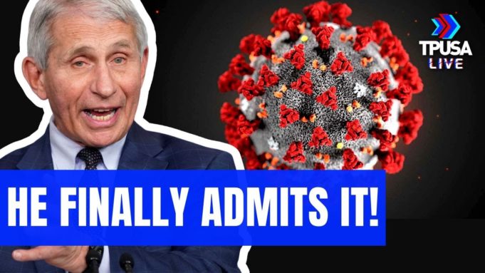 Dr. Fauci Says What We Have Been Saying All Along