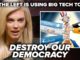 The Left is using Big Tech to destroy our democracy