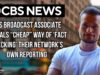 CBS Broadcast Associate Reveals “Cheap” Way of ‘Fact Checking’ Their Network’s Own Reporting