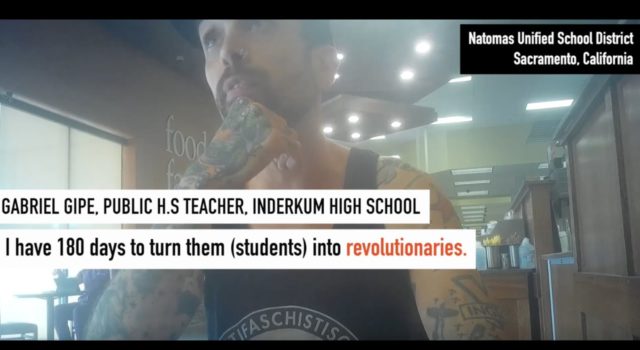 CA High School Teacher Admits Communist Indoctrination of Students: ‘Turn Them into Revolutionaries’