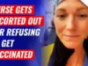Nurse Gets Escorted Out For Refusing To Get Vaccinated